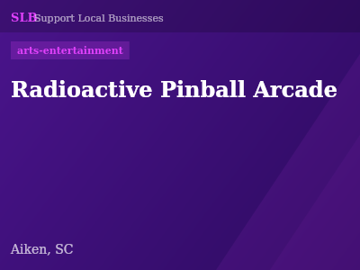 Radioactive Pinball Arcade — arts-entertainment in Aiken, SC