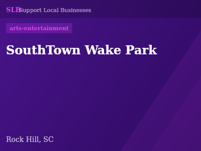 SouthTown Wake Park — arts-entertainment in Rock Hill, SC