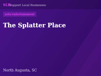 The Splatter Place — arts-entertainment in North Augusta, SC