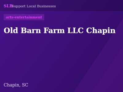 Old Barn Farm LLC Chapin — arts-entertainment in Chapin, SC