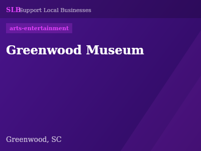 Greenwood Museum — arts-entertainment in Greenwood, SC