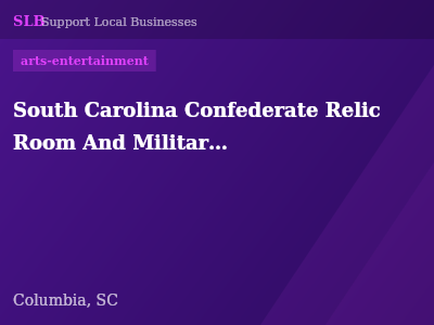 South Carolina Confederate Relic Room And Military Museum — arts-entertainment in Columbia, SC