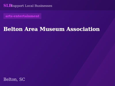 Belton Area Museum Association — arts-entertainment in Belton, SC