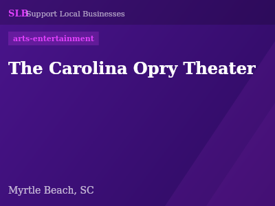 The Carolina Opry Theater — arts-entertainment in Myrtle Beach, SC