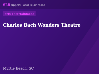 Charles Bach Wonders Theatre — arts-entertainment in Myrtle Beach, SC