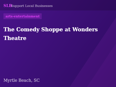 The Comedy Shoppe at Wonders Theatre — arts-entertainment in Myrtle Beach, SC