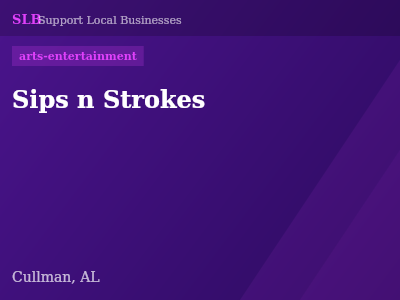 Sips n Strokes — arts-entertainment in Cullman, AL