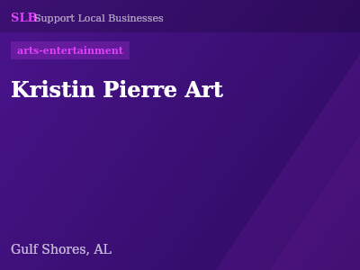 Kristin Pierre Art — arts-entertainment in Gulf Shores, AL