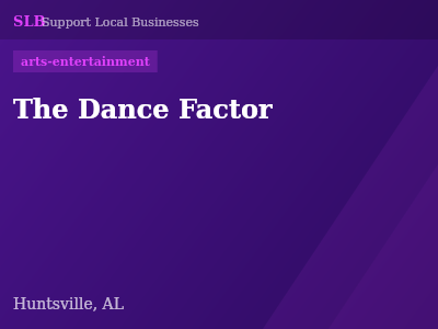 The Dance Factor — arts-entertainment in Huntsville, AL