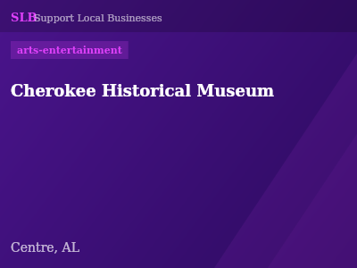 Cherokee Historical Museum — arts-entertainment in Centre, AL