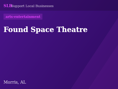 Found Space Theatre — arts-entertainment in Morris, AL