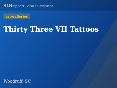 Thirty Three VII Tattoos — art-galleries in Woodruff, SC