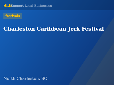 Charleston Caribbean Jerk Festival — festivals in North Charleston, SC