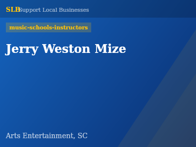Jerry Weston Mize — music-schools-instructors in Arts Entertainment, SC