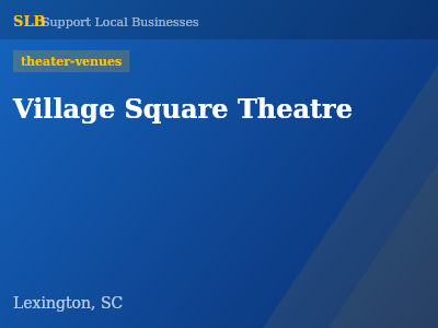 Village Square Theatre — theater-venues in Lexington, SC