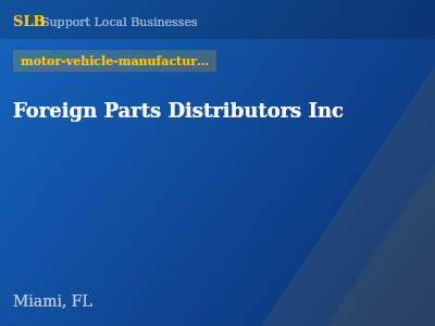 Foreign Parts Distributors Inc — motor-vehicle-manufacturers in Miami, FL