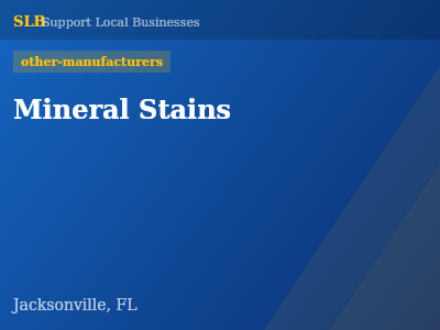 Mineral Stains — other-manufacturers in Jacksonville, FL