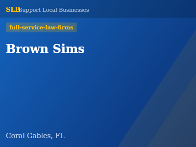 Brown Sims — full-service-law-firms in Coral Gables, FL