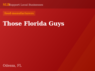 Those Florida Guys — food-manufacturers in Odessa, FL