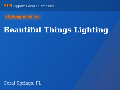 Beautiful Things Lighting — Lighting Retailers in Coral Springs, FL