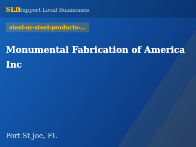Monumental Fabrication of America Inc — steel-or-steel-products-manufacturers in Port St Joe, FL