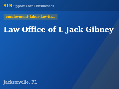 Law Office of L Jack Gibney — employment-labor-law-firms in Jacksonville, FL