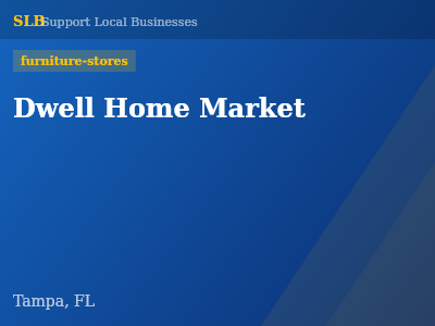 Dwell Home Market — furniture-stores in Tampa, FL