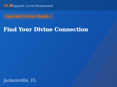 Find Your Divine Connection — Specialty Service Retailers in Jacksonville, FL