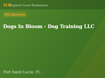Dogs In Bloom - Dog Training LLC — Pet Services in Port Saint Lucie, FL