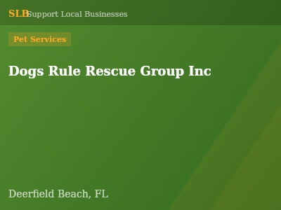 Dogs Rule Rescue Group Inc — Pet Services in Deerfield Beach, FL