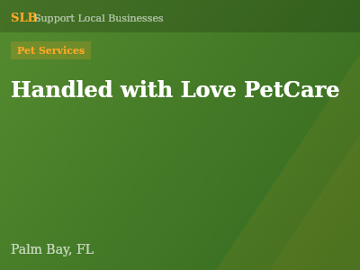 Handled with Love PetCare — Pet Services in Palm Bay, FL