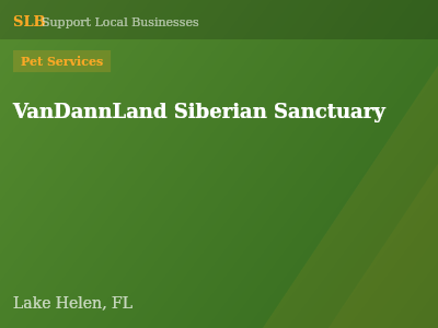 VanDannLand Siberian Sanctuary — Pet Services in Lake Helen, FL