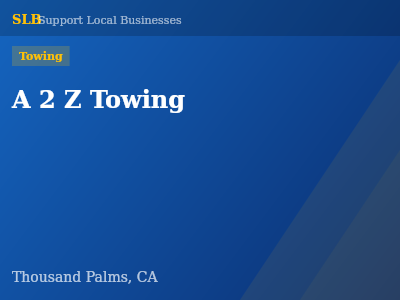 A 2 Z Towing — Towing in Thousand Palms, CA