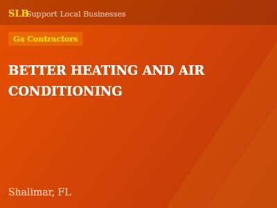 BETTER HEATING AND AIR CONDITIONING — Ga Contractors in Shalimar, FL