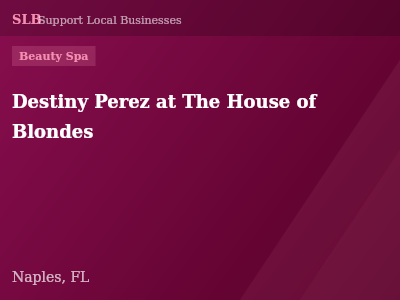 Destiny Perez at The House of Blondes — Beauty Spa in Naples, FL
