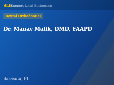 Dr. Manav Malik, DMD, FAAPD — Dental Orthodontics in Sarasota, FL