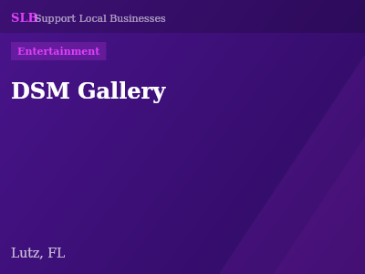 DSM Gallery — Entertainment in Lutz, FL