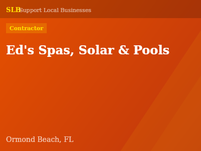 Ed's Spas, Solar & Pools — Contractor in Ormond Beach, FL