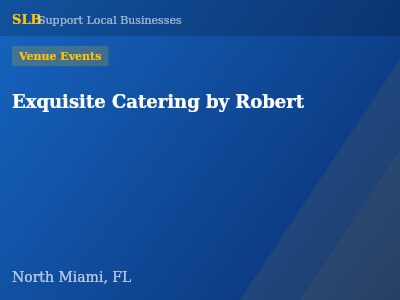 Exquisite Catering by Robert — Venue Events in North Miami, FL