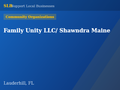 Family Unity LLC/ Shawndra Maine — Community Organizations in Lauderhill, FL