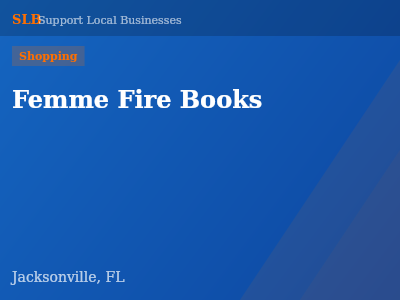 Femme Fire Books — Shopping in Jacksonville, FL