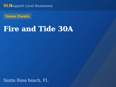 Fire and Tide 30A — Venue Events in Santa Rosa beach, FL