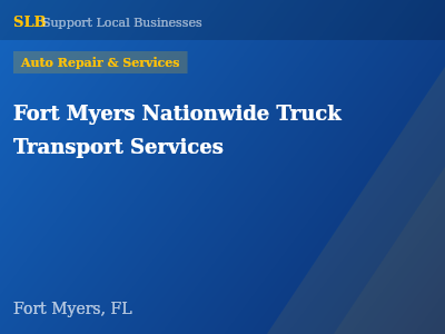 Fort Myers Nationwide Truck Transport Services — Auto Repair & Services in Fort Myers, FL