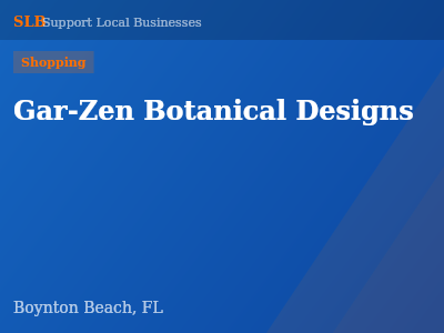Gar-Zen Botanical Designs — Shopping in Boynton Beach, FL