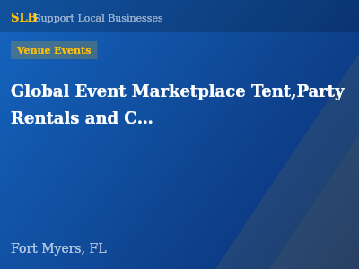 Global Event Marketplace Tent,Party Rentals and Catering — Venue Events in Fort Myers, FL