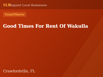 Good Times For Rent Of Wakulla — Gym/Fitness in Crawfordville, FL