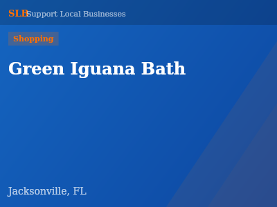 Green Iguana Bath — Shopping in Jacksonville, FL