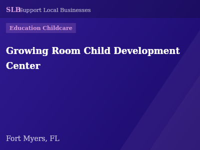 Growing Room Child Development Center — Education Childcare in Fort Myers, FL