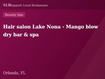 Hair salon Lake Nona - Mango blow dry bar & spa — Beauty Spa in Orlando, FL