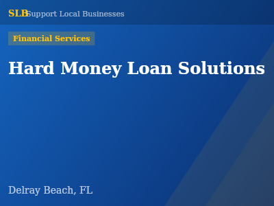 Hard Money Loan Solutions — Financial Services in Delray Beach, FL